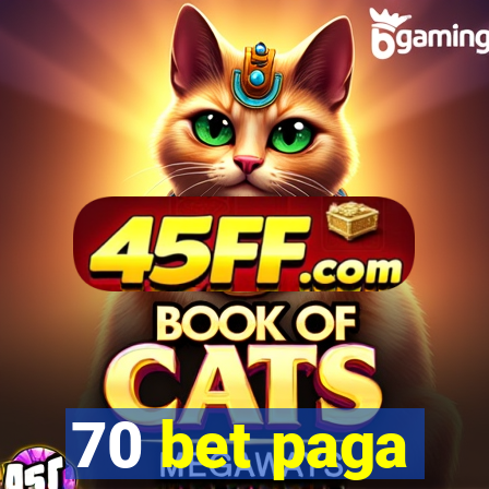 70 bet paga